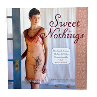 Sweet Nothings: Handmade Camis, Undies & Other Unmentionables Book