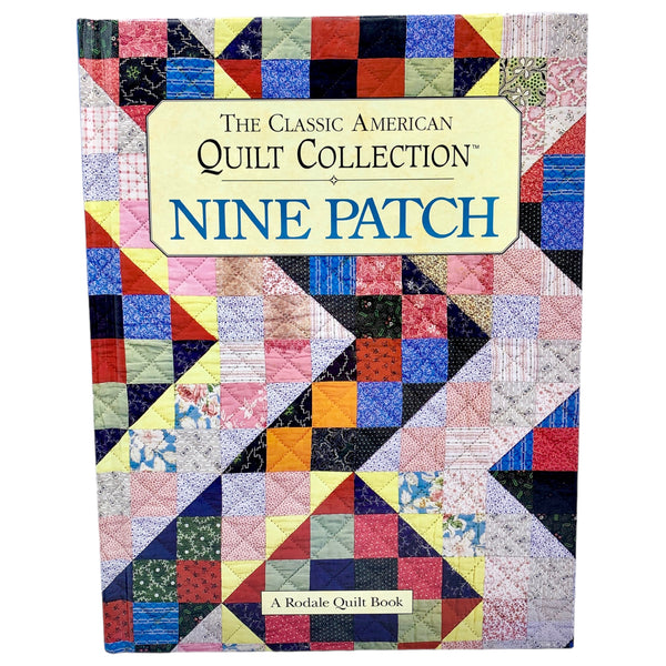 Nine Patch: The Classic American Quilt Collection Book