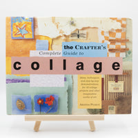 The Crafter's Complete Guide To Collage