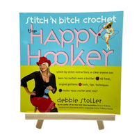 Stitch 'N Bitch Crochet: The Happy Hooker Book