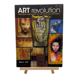"Art Revolution - Alternative Approaches for Fine Artists and Illustrators" Lisa L. Cyr